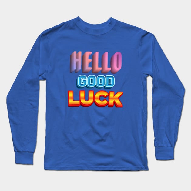 good luck text art Long Sleeve T-Shirt by Dilhani